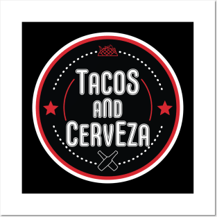 Tacos and Cerveza Posters and Art